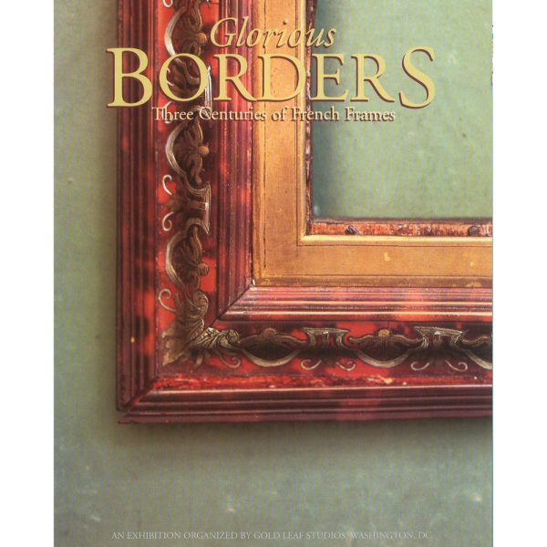 Glorious Borders: Three Centuries of French Frames